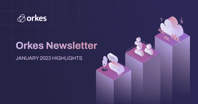 Orkes Newsletter: January 2023 Highlights