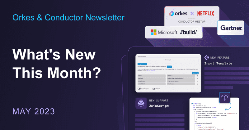 Orkes Monthly Highlights for May 2023